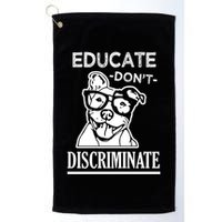 Educate Dont Discriminate Pitbull Saying Golf Towel