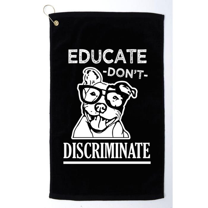Educate Dont Discriminate Pitbull Saying Golf Towel