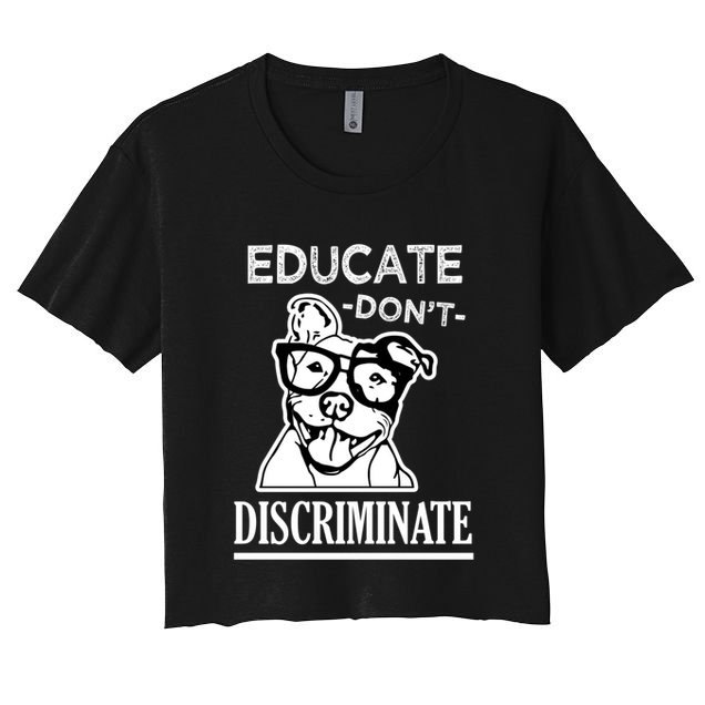 Educate Dont Discriminate Pitbull Saying Crop Top