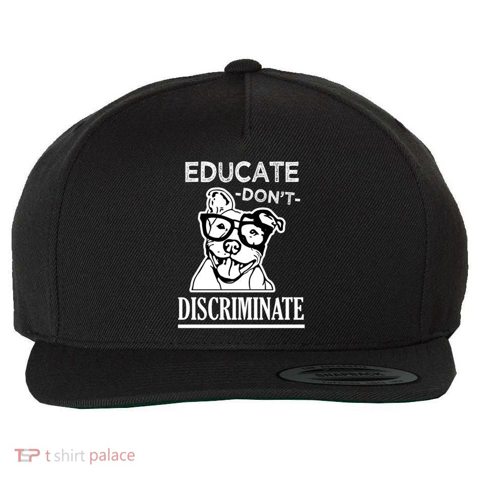 Educate Dont Discriminate Pitbull Saying Wool Snapback Cap
