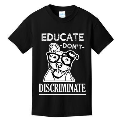 Educate Dont Discriminate Pitbull Saying Kids T-Shirt