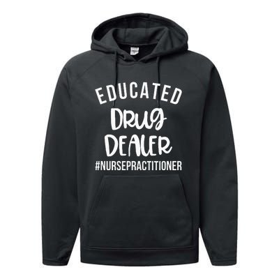 Educated Drug Dealer Funny Nurse Practitioner Graduation NP Performance Fleece Hoodie