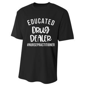 Educated Drug Dealer Funny Nurse Practitioner Graduation NP Performance Sprint T-Shirt