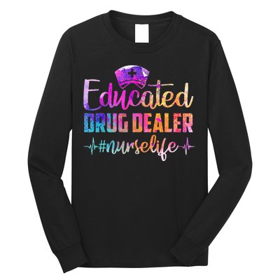 Educated Drug Dealer Nurse Life Funny Nurse Heart Beat Long Sleeve Shirt