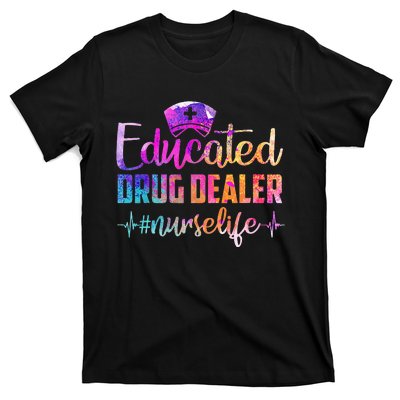 Educated Drug Dealer Nurse Life Funny Nurse Heart Beat T-Shirt