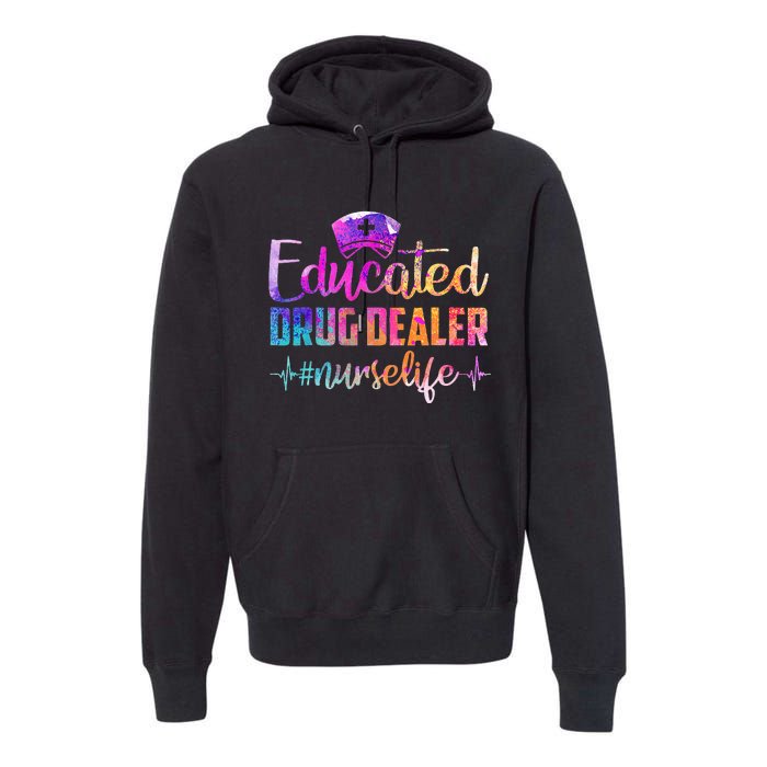 Educated Drug Dealer Nurse Life Funny Nurse Heart Beat Premium Hoodie