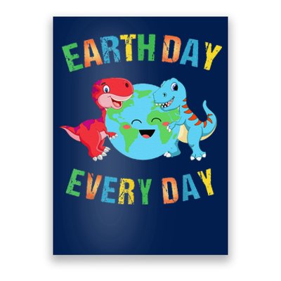 Earth Day Every Day Dinosaur Hugging Earth Nature Dino Lover Poster