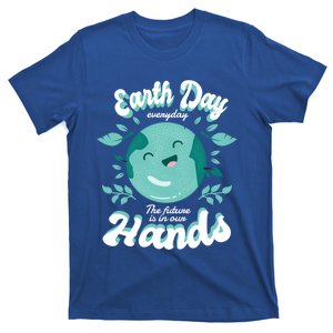 Earth Day (Everyday The Future Is In Our Hands) Great Gift T-Shirt