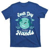 Earth Day (Everyday The Future Is In Our Hands) Great Gift T-Shirt