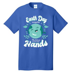 Earth Day (Everyday The Future Is In Our Hands) Great Gift Tall T-Shirt