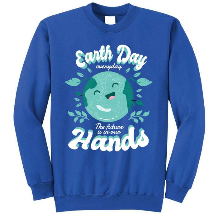 Earth Day (Everyday The Future Is In Our Hands) Great Gift Tall Sweatshirt