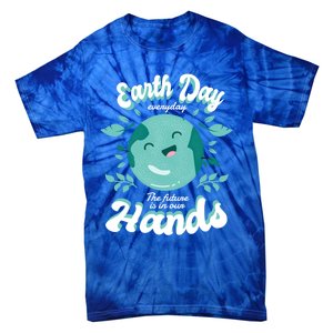 Earth Day (Everyday The Future Is In Our Hands) Great Gift Tie-Dye T-Shirt