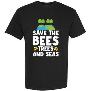 Earth Day Environtal Save The Bees Trees And Seas Meaningful Gift Garment-Dyed Heavyweight T-Shirt