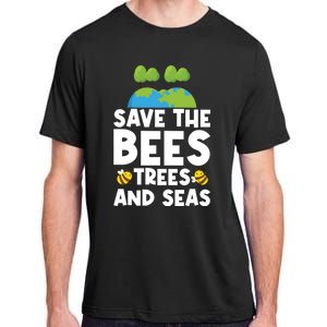 Earth Day Environtal Save The Bees Trees And Seas Meaningful Gift Adult ChromaSoft Performance T-Shirt