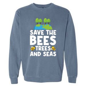 Earth Day Environtal Save The Bees Trees And Seas Meaningful Gift Garment-Dyed Sweatshirt