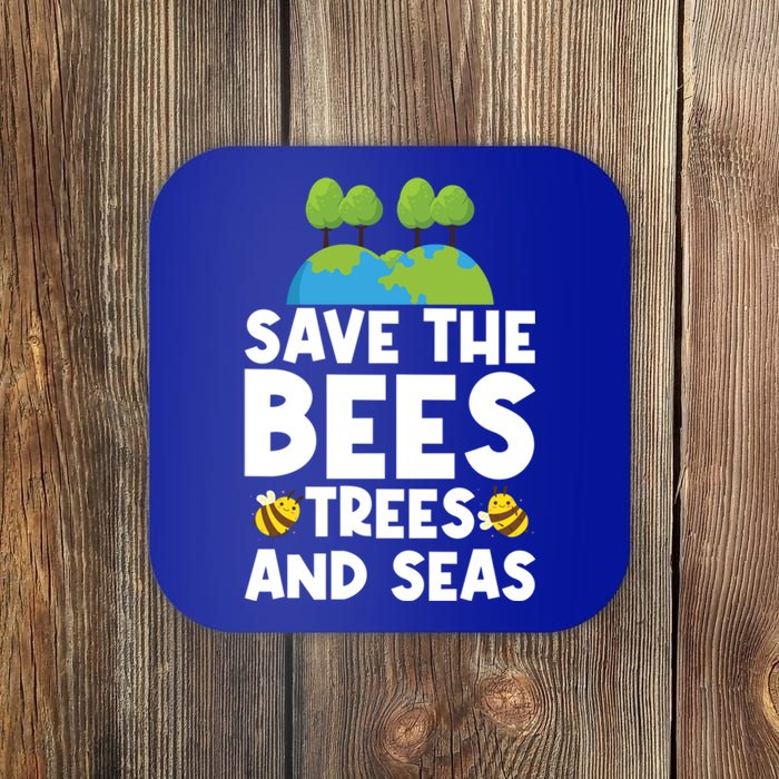 Earth Day Environtal Save The Bees Trees And Seas Meaningful Gift Coaster