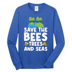 Earth Day Environtal Save The Bees Trees And Seas Meaningful Gift Tall Long Sleeve T-Shirt