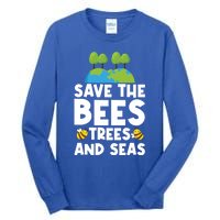 Earth Day Environtal Save The Bees Trees And Seas Meaningful Gift Tall Long Sleeve T-Shirt