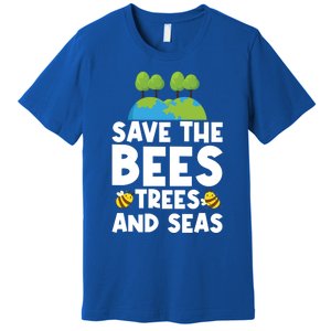 Earth Day Environtal Save The Bees Trees And Seas Meaningful Gift Premium T-Shirt