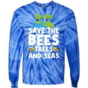 Earth Day Environtal Save The Bees Trees And Seas Meaningful Gift Tie-Dye Long Sleeve Shirt