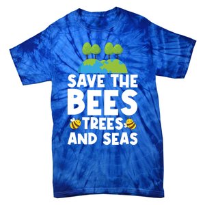 Earth Day Environtal Save The Bees Trees And Seas Meaningful Gift Tie-Dye T-Shirt