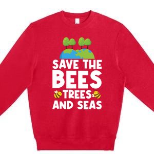 Earth Day Environtal Save The Bees Trees And Seas Meaningful Gift Premium Crewneck Sweatshirt