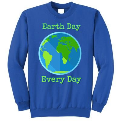 Earth Day Every Day Cute Gift Tall Sweatshirt