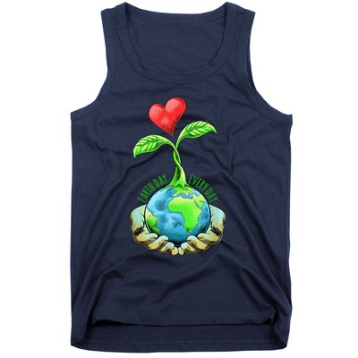 Earth Day Everyday Earth Day Funny Tank Top