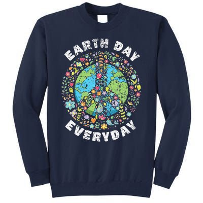 Earth Day Everyday Earth Day Gift Tall Sweatshirt