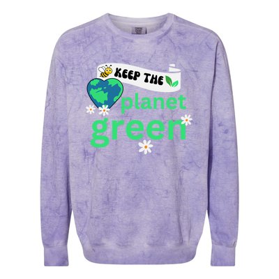 Earth Day Environtalist Bee Keep The Planet Green Flower Funny Gift Colorblast Crewneck Sweatshirt