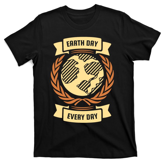 Earth Day Every Day T-Shirt