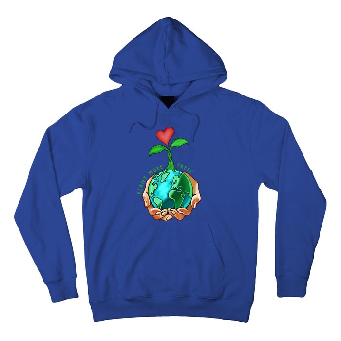 Earth Day Everyday Plant More Trees Save Our Climate Change Great Gift Hoodie