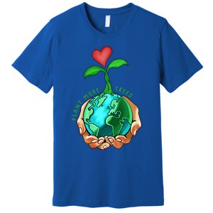 Earth Day Everyday Plant More Trees Save Our Climate Change Great Gift Premium T-Shirt