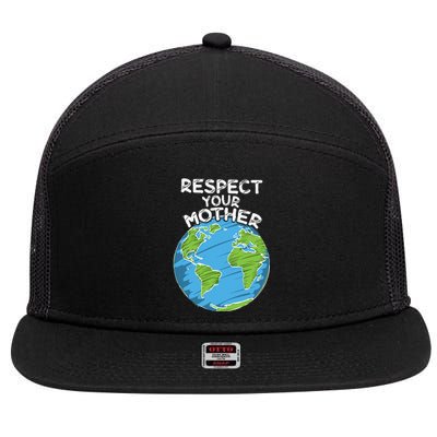 Earth Day Everyday Respect Your Mother 7 Panel Mesh Trucker Snapback Hat