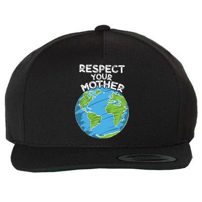 Earth Day Everyday Respect Your Mother Wool Snapback Cap