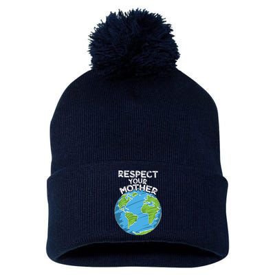 Earth Day Everyday Respect Your Mother Pom Pom 12in Knit Beanie