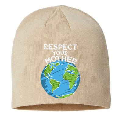 Earth Day Everyday Respect Your Mother Sustainable Beanie