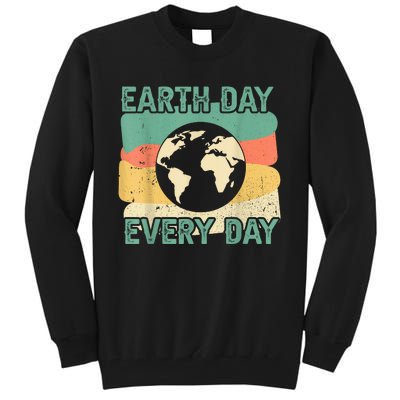 Earth Day Every Day Tall Sweatshirt