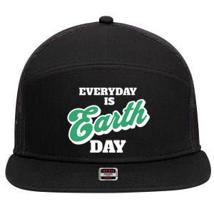 Earth Day Everyday Day Is Earth Day Climate Change Planet Meaningful Gift 7 Panel Mesh Trucker Snapback Hat