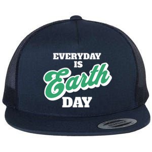 Earth Day Everyday Day Is Earth Day Climate Change Planet Meaningful Gift Flat Bill Trucker Hat