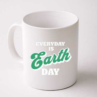 Earth Day Everyday Day Is Earth Day Climate Change Planet Meaningful Gift Coffee Mug