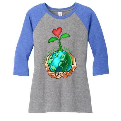 Earth Day Everyday Plant More Trees Save Our Climate Change Cool Gift Women's Tri-Blend 3/4-Sleeve Raglan Shirt