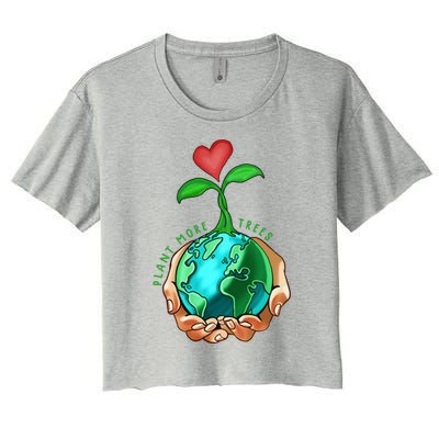 Earth Day Everyday Plant More Trees Save Our Climate Change Cool Gift Women's Crop Top Tee