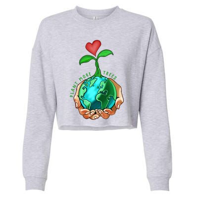 Earth Day Everyday Plant More Trees Save Our Climate Change Cool Gift Cropped Pullover Crew