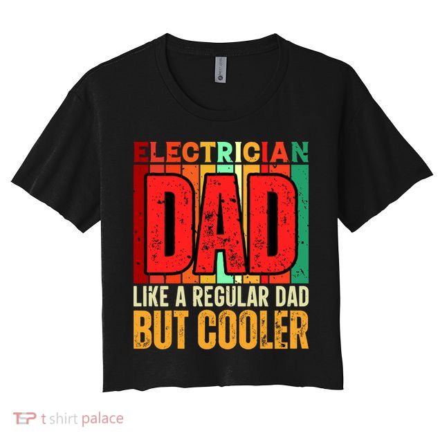 Electrician Dad Crop Top