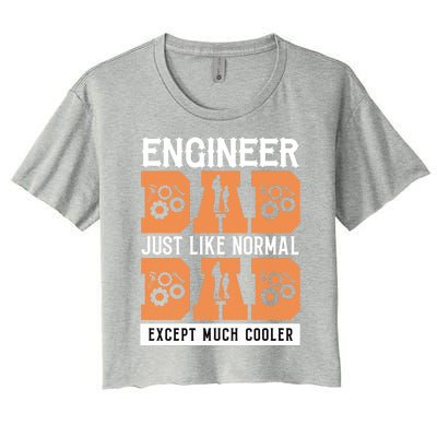 Engineer Dad Except Much Cooler Funny Gift Women's Crop Top Tee