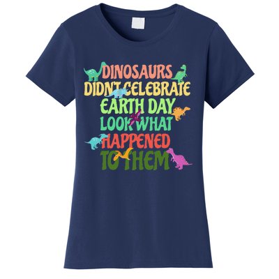 Earth Day Earth Day Party Dinosaurs Didnt Celebrate Women's T-Shirt