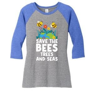 Earth Day Environtal Save The Bees Trees And Seas Gift Women's Tri-Blend 3/4-Sleeve Raglan Shirt