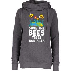 Earth Day Environtal Save The Bees Trees And Seas Gift Womens Funnel Neck Pullover Hood