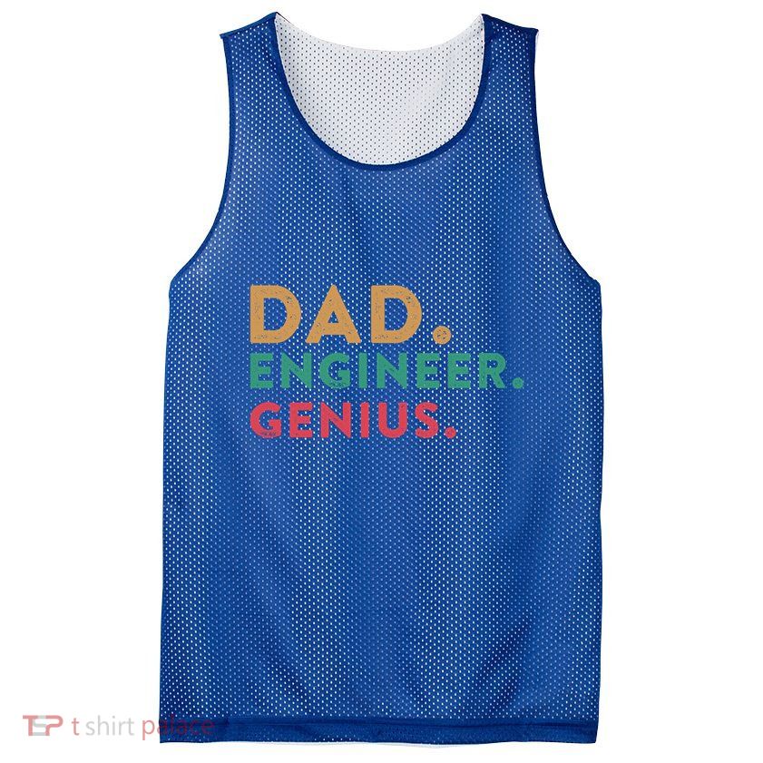 Engineering Dad Engineer Dads Dad Engineer Genius Gift Mesh Reversible Basketball Jersey Tank